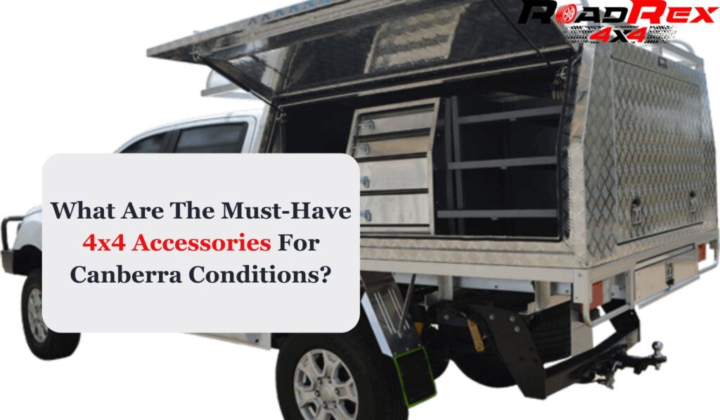 Must-Have 4x4 Accessories For Canberra Conditions