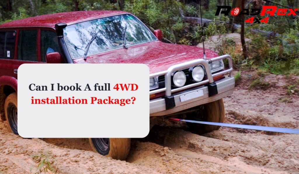 Can I book A full 4WD installation Package